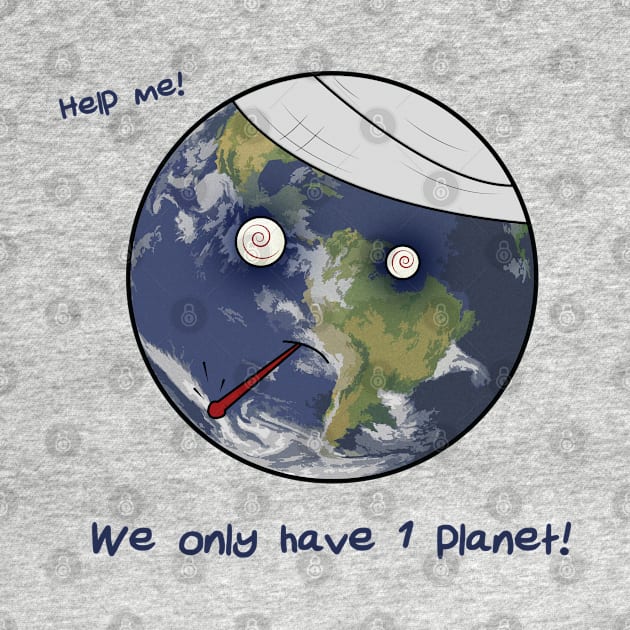 We Only Have One Planet by N3rdDesignStudios